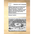 Hebrew Made Easy; Or a Short and Plain Introduction to the Sacred Hebrew Language, Compiled in a New Method, with Extracts from the Best Hebrew Gramma