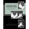 Squabs: How To Raise Them: Raising Pigeons for Squabs Book 17