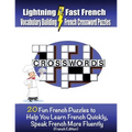 Lightning Fast French Vocabulary Building French Crossword Puzzles: 20 Fun French Puzzles to Help You Learn French Quickly, Speak French More Fluently