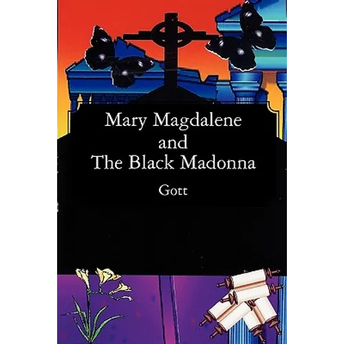Mary Magdalene and The Black Madonna