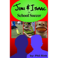 Jimi & Isaac 1a: School Soccer