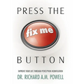 Press the Fix Me Button: Improve Your Life Through Perception Modification