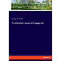 The Christian's Secret of a Happy Life