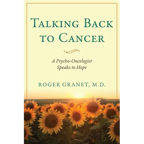 Talking Back to Cancer: A Psycho-Oncologist Speaks to Hope
