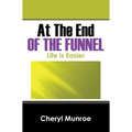 At the End of the Funnel: Life is Easier