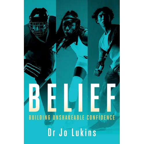 Belief: Building Unshakeable Confidence