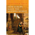 How Europe Made the Modern World: Creating the Great Divergence
