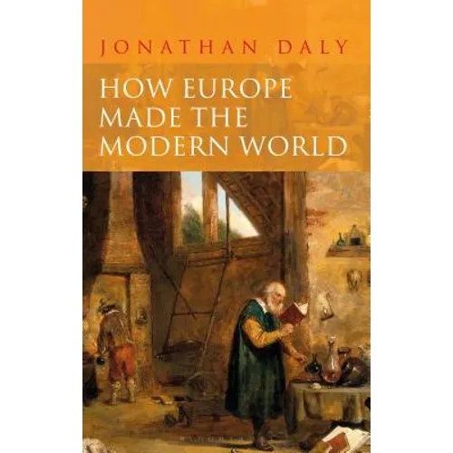 How Europe Made the Modern World: Creating the Great Divergence
