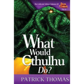 What Would Cthulhu Do?
