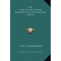 The Lives of the Twelve Apostles With Explanatory Notes