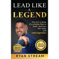 Lead Like a Legend: The 5 C's That Unlock Greatness