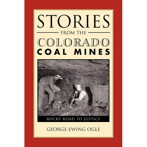 Stories from the Colorado Coal Mines: Rocky Road to Justice