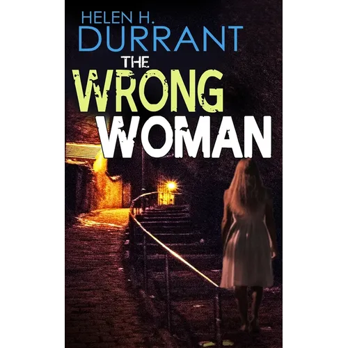THE WRONG WOMAN an absolutely gripping crime mystery with a massive twist