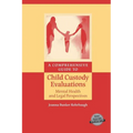 A Comprehensive Guide to Child Custody Evaluations: Mental Health and Legal Perspectives