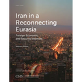 Iran in a Reconnecting Eurasia: Foreign Economic and Security Interests