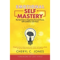 Emotional Self Mastery: The Best Book on Regaining Personal Power, Self-Confidence, and Peace
