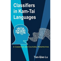 Classifiers in Kam-Tai Languages: A Cognitive and Cultural Perspective