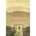 Hotel Bolivia: The Culture of Memory in a Refuge From Nazism