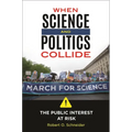 When Science and Politics Collide: The Public Interest at Risk