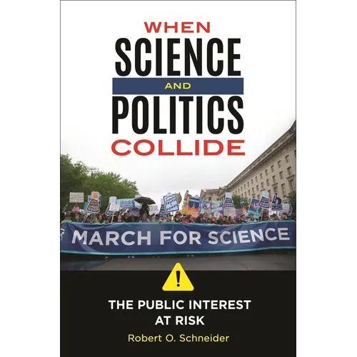 When Science and Politics Collide: The Public Interest at Risk