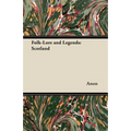 Folk-Lore and Legends: Scotland
