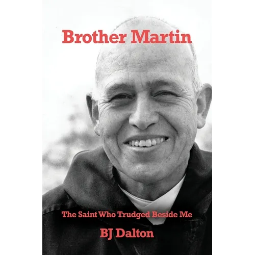 Brother Martin: The Saint Who Trudged Beside Me