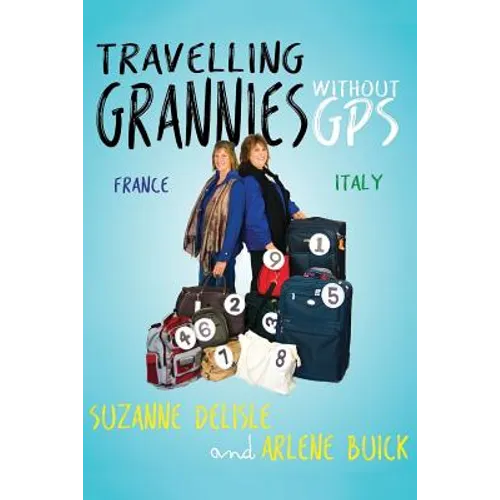 Travelling Grannies Without GPS: France and Italy