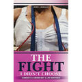 The Fight I Didn't Choose: Cancer Is A Word Not A Life Sentence
