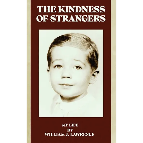 The Kindness of Strangers: My Life