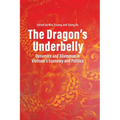 The Dragon's Underbelly: Dynamics and Dilemmas in Vietnam's Economy and Politics