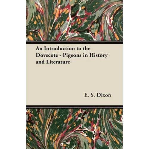 An Introduction to the Dovecote - Pigeons in History and Literature