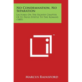 No Condemnation, No Separation: Lectures on the Eighth Chapter of St. Pauls Epistle to the Romans (1885)