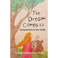 The Dream Compass: Using Dreams as Your Guide