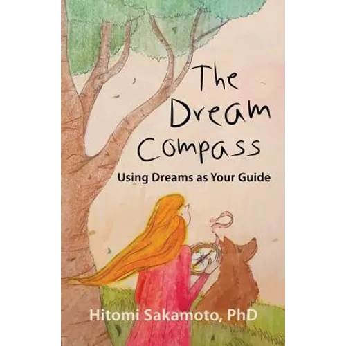 The Dream Compass: Using Dreams as Your Guide