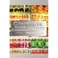 Complete Guide to Home Canning and Preserving