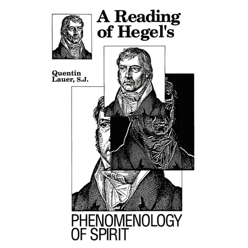 A Reading of Hegel's Phenomenology of Spirit