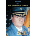 The Life of a New Jersey Road Trooper