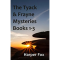 The Tyack & Frayne Mysteries - Books 1-3: Once Upon A Haunted Moor, Tinsel Fish, Don't Let Go