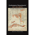 Easthampton Massachusetts' Home-Grown Industries: Their Origins, Growth, Legacies, and Remains