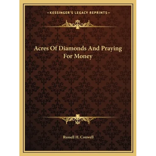 Acres Of Diamonds And Praying For Money