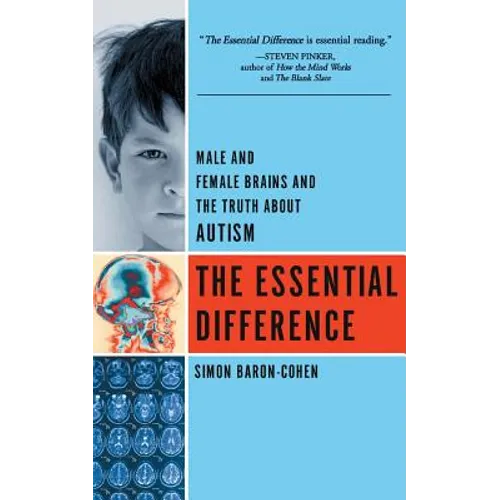 The Essential Difference: Male and Female Brains and the Truth about Autism