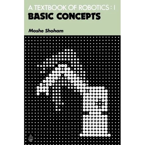 A Textbook of Robotics 1: Basic Concepts