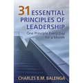 31 Essential Principles of Leadership: One Principle Every Day for a Month