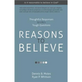 Reasons to Believe: Thoughtful Responses to Life's Tough Questions