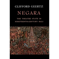 Negara: The Theatre State in Nineteenth-Century Bali