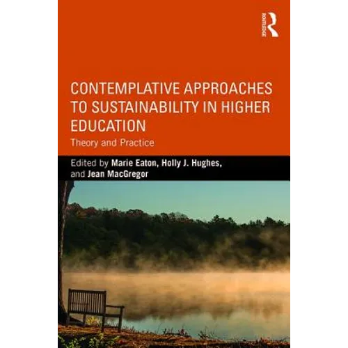 Contemplative Approaches to Sustainability in Higher Education: Theory and Practice