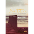 Meditation: An Outline for Practical Study
