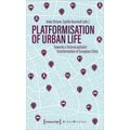 Platformization of Urban Life: Towards a Technocapitalist Transformation of European Cities