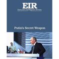 Putin's Secret Weapon: Executive Intelligence Review; Volume 43, Issue 21