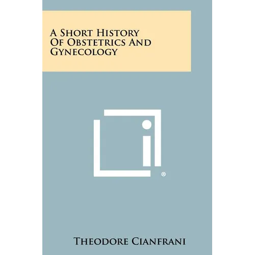 A Short History Of Obstetrics And Gynecology